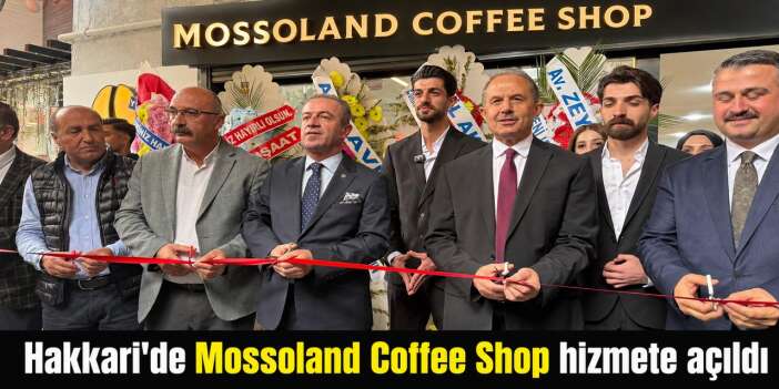 Hakkari'de Mossoland Coffee Shop hizmete açıldı