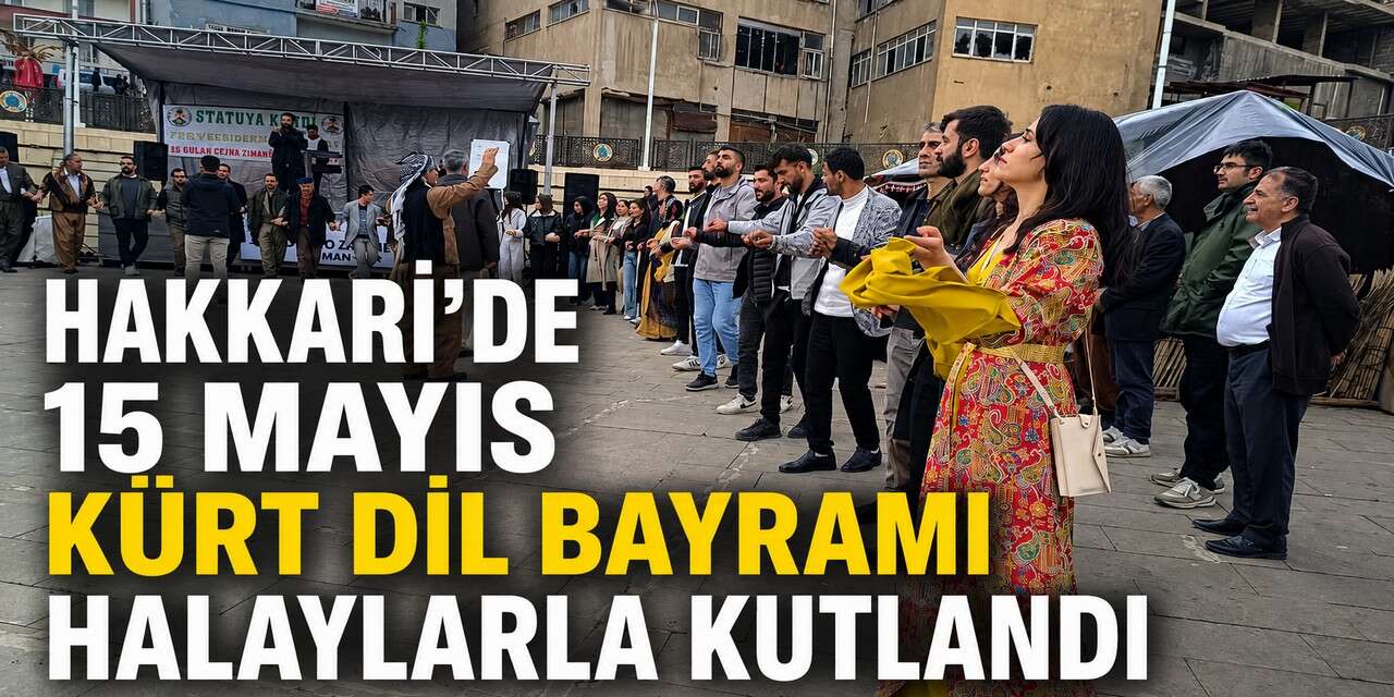 Hakkari’de 15 Mayıs Kürt Dil Bayramı halaylarla kutlandı