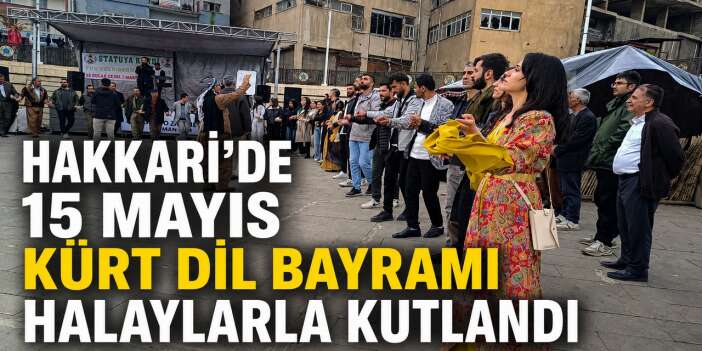 Hakkari’de 15 Mayıs Kürt Dil Bayramı halaylarla kutlandı