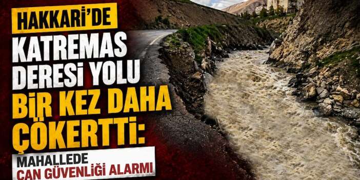 Hakkari’de iki mahalleyi bağlayan yol çöktü