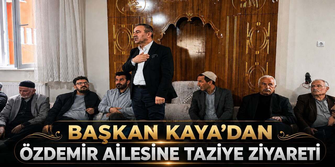 Başkan Kaya'dan Özdemir Ailesine Taziye Ziyareti