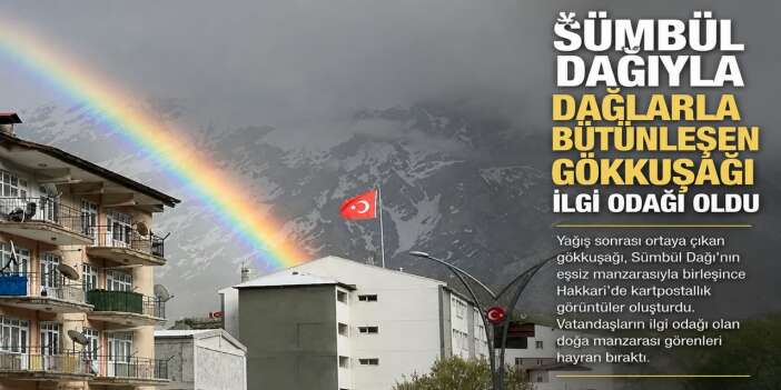 Hakkari’de yağış sonrası gökkuşağı güzelliği