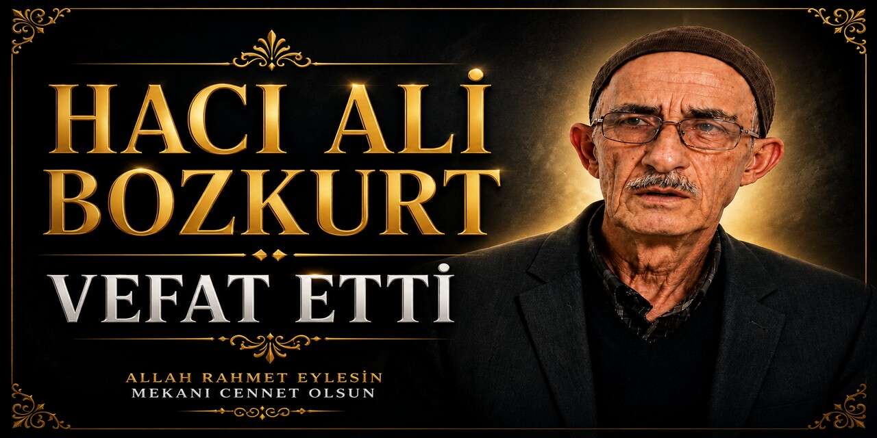 Hacı Ali Bozkurt hayatını kaybetti