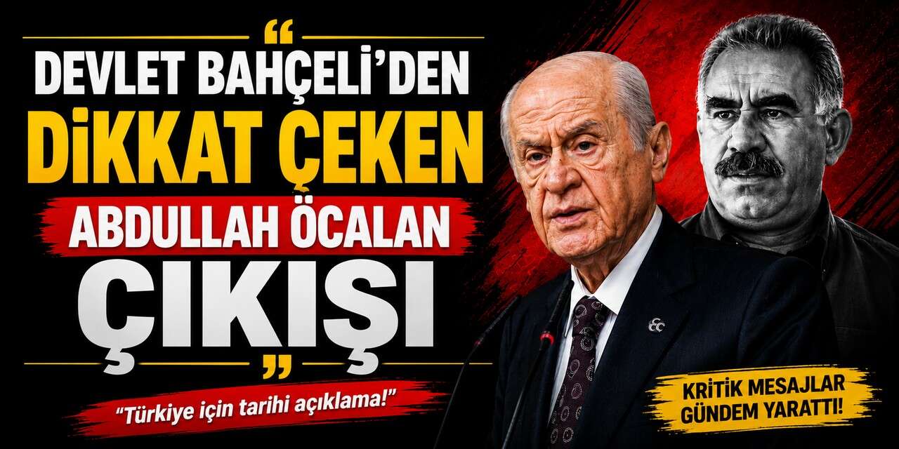 Bahçeli’den dikkat çeken Öcalan çıkışı