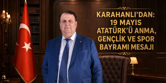 Karahanlı'dan 19 Mayıs mesajı