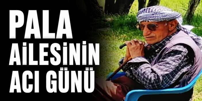 Pala ailesinin acı günü