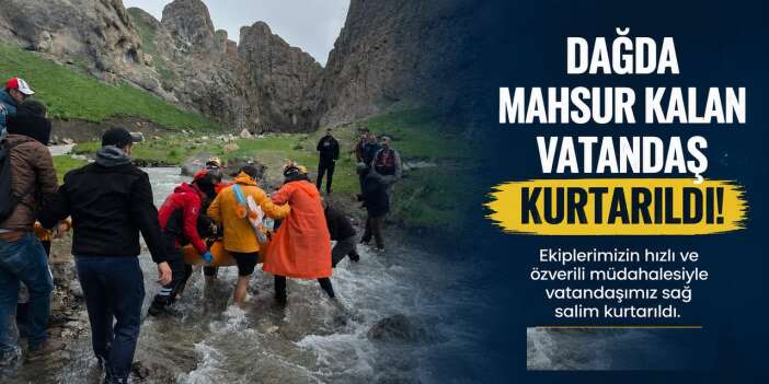 Dağda sarp kayalıklarda mahsur kalan vatandaş kurtarıldı