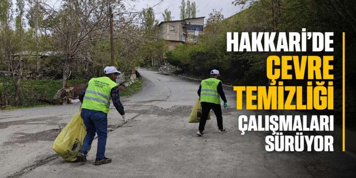 Hakkari'de temizlik seferberliği sürüyor