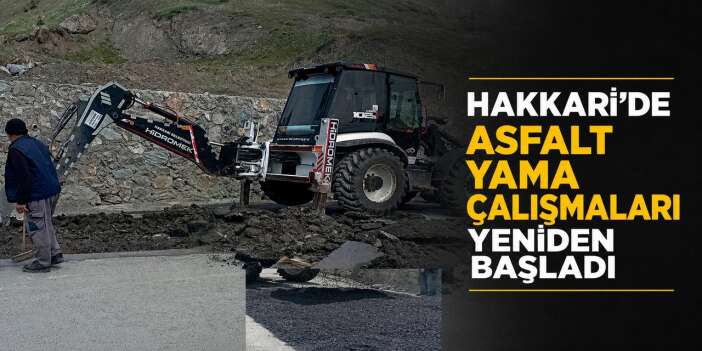 Hakkari’de bozulan yollar onarılıyor