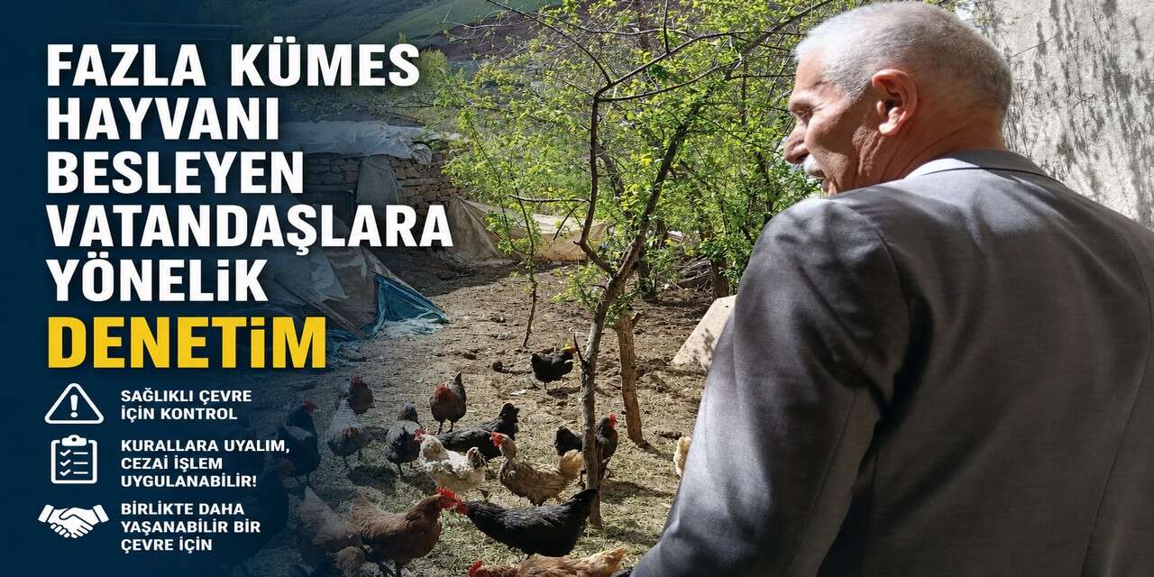 Hakkari Belediyesi’nden kümes hayvanı uyarısı