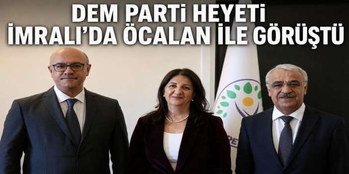 DEM Parti heyeti İmralı’da Öcalan ile görüştü