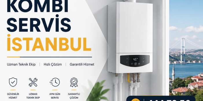 İstanbul Profesyonel Kombi Servisi ile Kesintisiz Konfor Deneyimi
