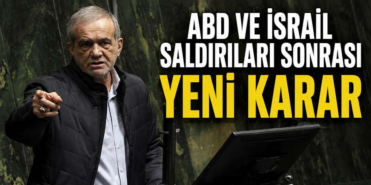 ABD ve İsrail saldırıları sonrası yeni karar