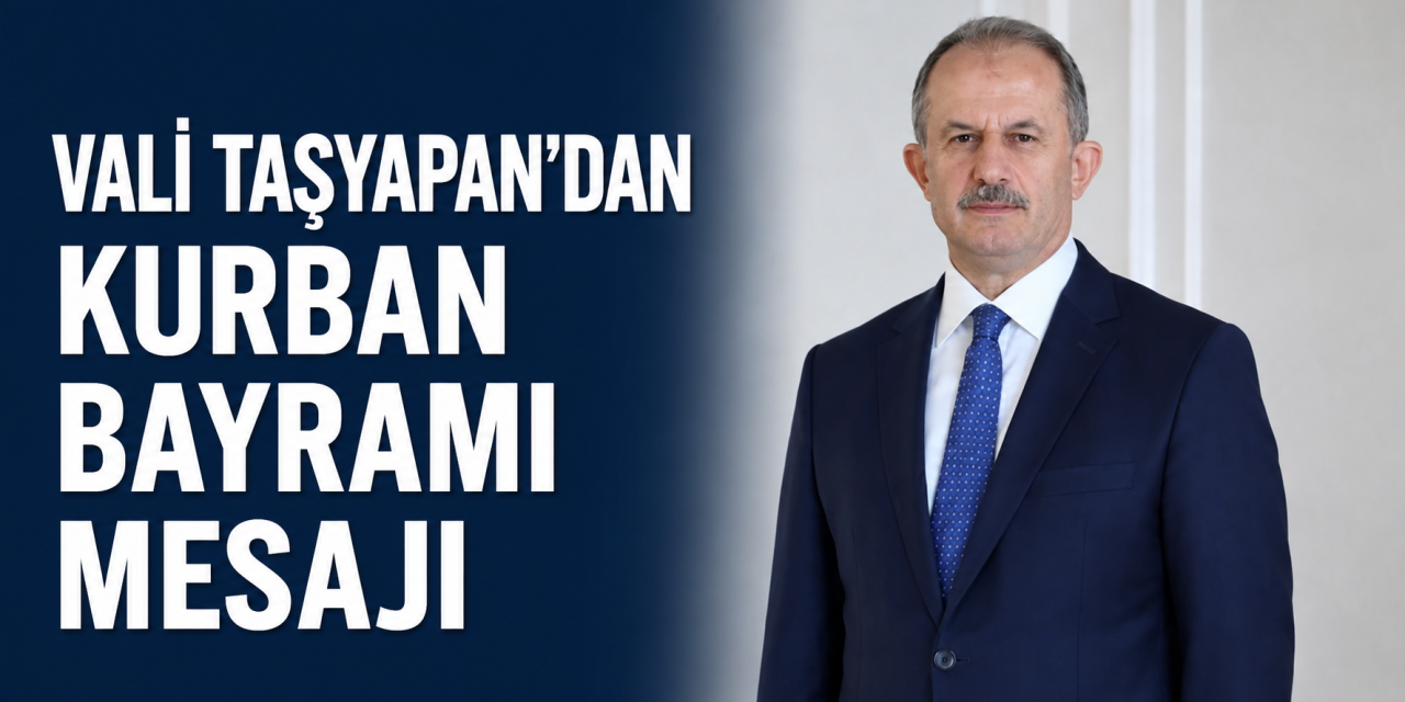 Vali Taşyapan'dan Kurban Bayramı Mesajı