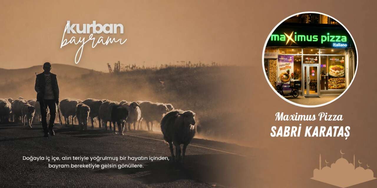Maximus Pizza’dan Kurban Bayramı Mesajı