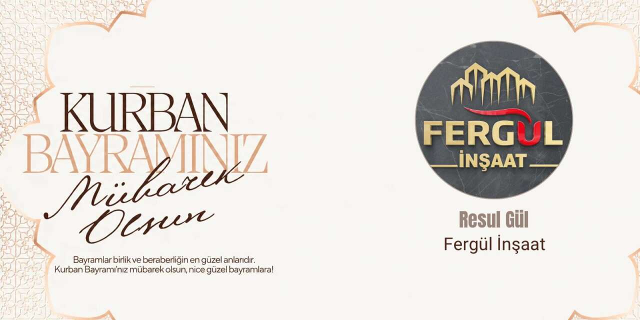 Fergül İnşaat’tan Anlamlı Kurban Bayramı Mesajı