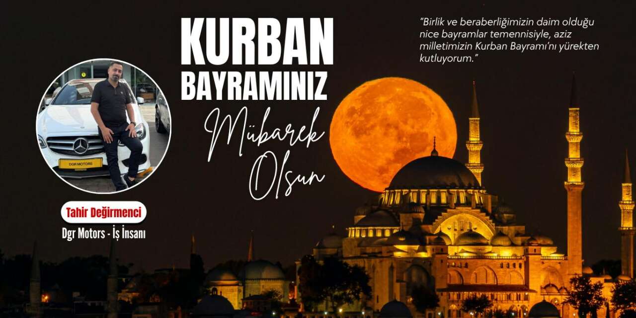 İş İnsanı Değirmenci’den Anlamlı Kurban Bayramı Mesajı
