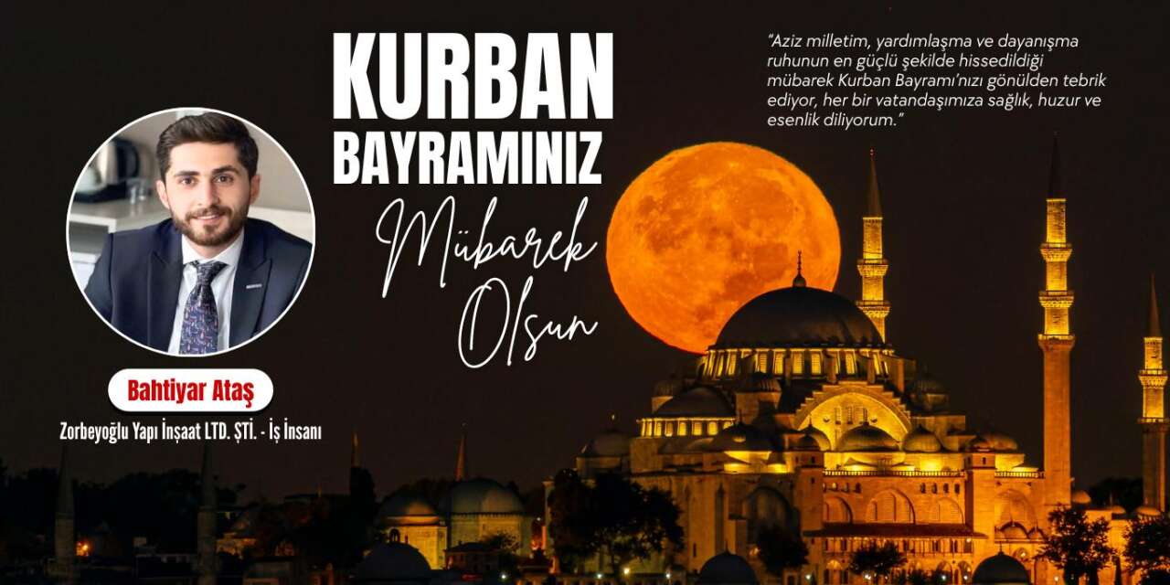İş İnsanı Bahtiyar Ataş’ın Bayram Mesajı