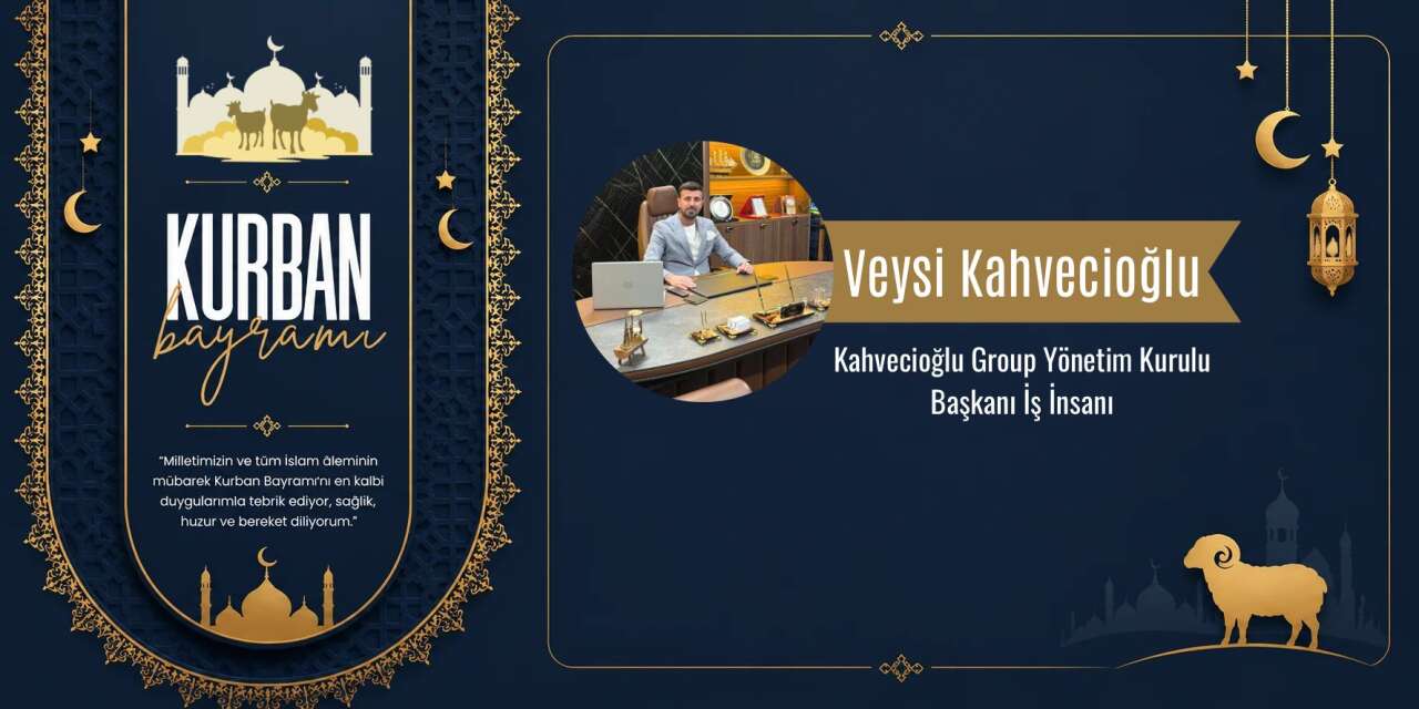 Kahvecioğlu Group’tan Anlamlı Kurban Bayramı Mesajı