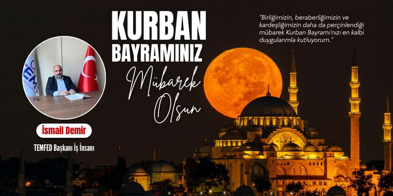 TEMFED Başkanı Demir’den Bayram Mesajı
