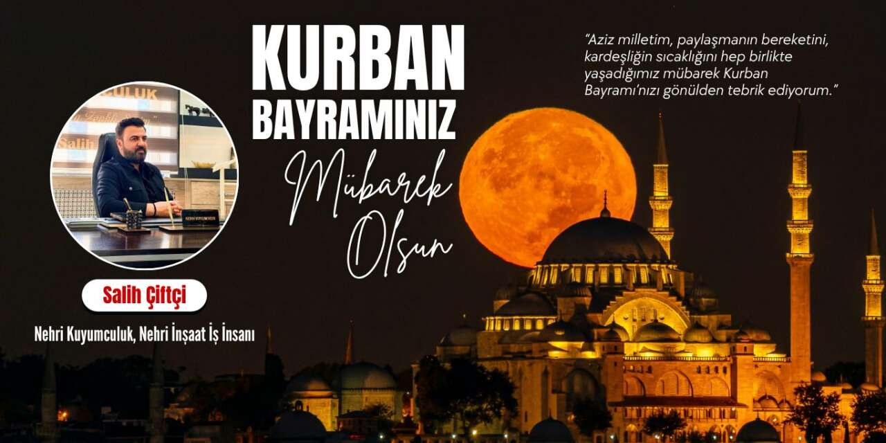 İş İnsanı Salih Çiftçi’den Bayram Mesajı