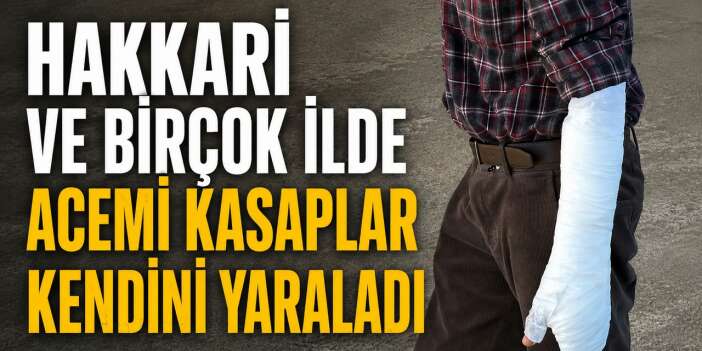Acemi kasaplar kendini yaraladı