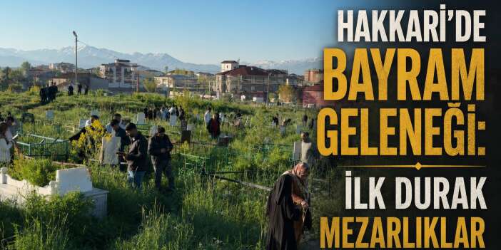 Hakkari'de vatandaşlar mezarlıkları ziyaret etti