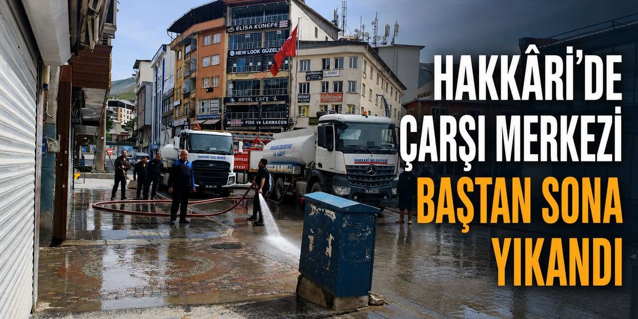 Hakkari'de bayram tatilinde çarşıda temizlik mesaisi