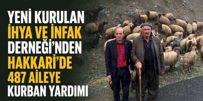 İhya ve İnfak Derneği’nden Hakkari’de 487 aileye kurban yardımı