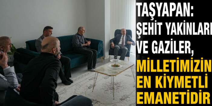 Vali Taşyapan’dan Şehit Aileleri ve Gazilere Bayram ziyareti