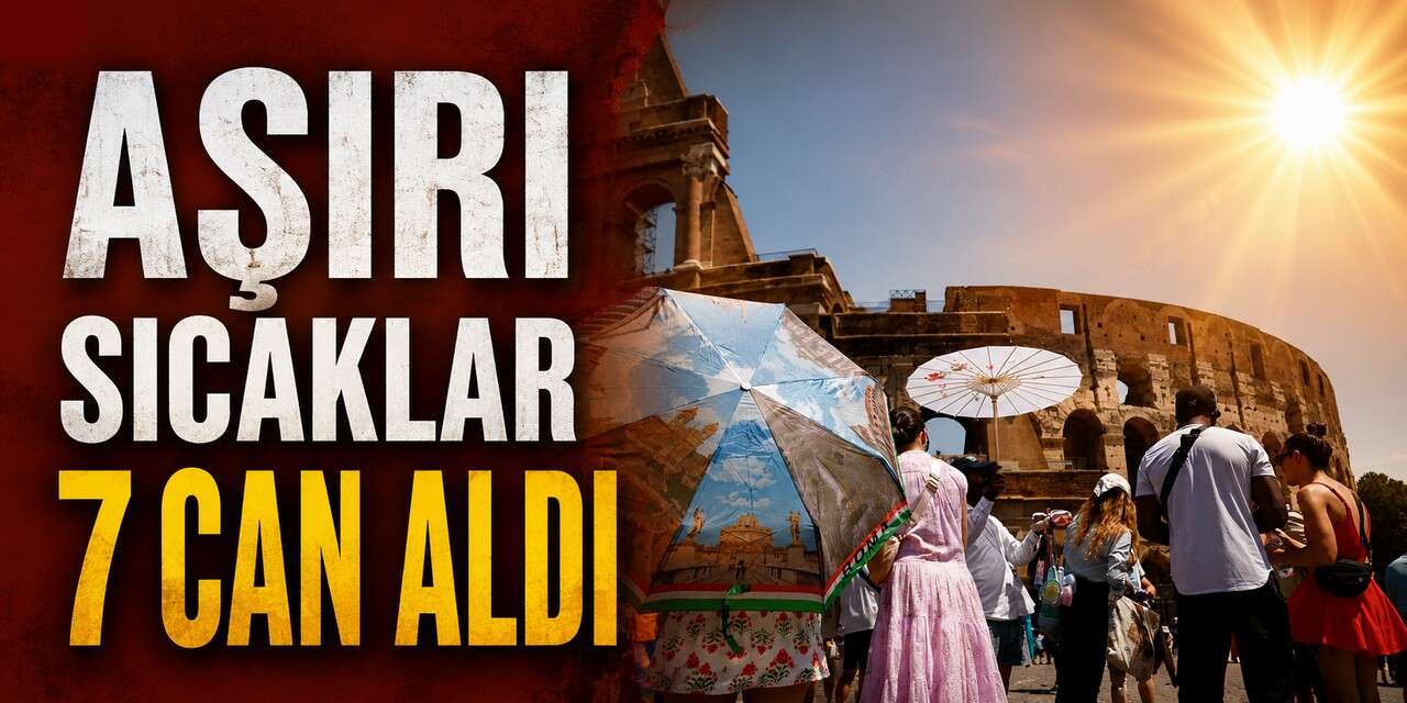 Avrupa'da sıcaklar can alıyor