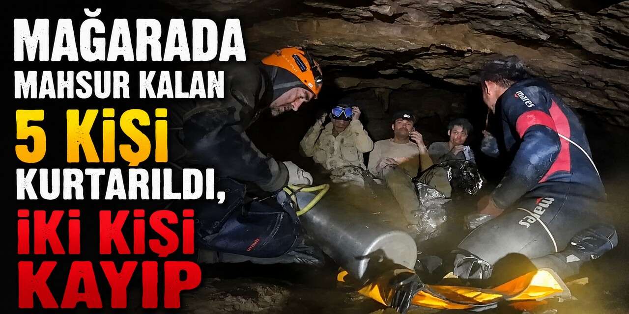 Mağarada mahsur kalan 5 kişi kurtarıldı