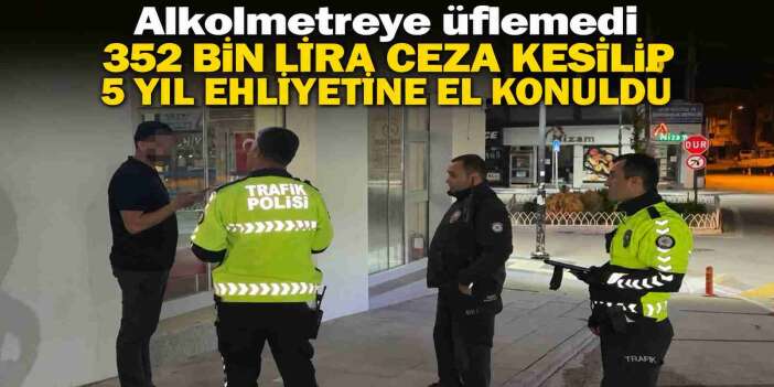 Alkolmetreye Üflemedi, 352 Bin TL Ceza Yedi