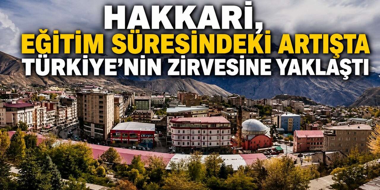 Hakkari, eğitim alanındaki yükselişini sürdürüyor