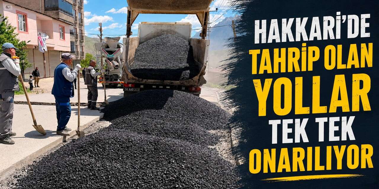 Hakkari'de yağışların ardından bozulan yollar onarılıyor