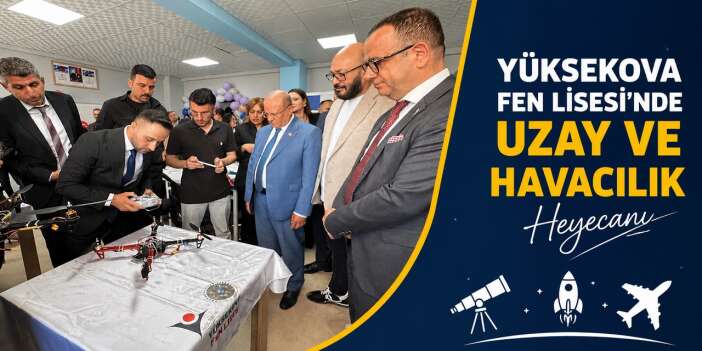 Gençler İçin Uzaya Açılan Kapı Yüksekova’da açıldı