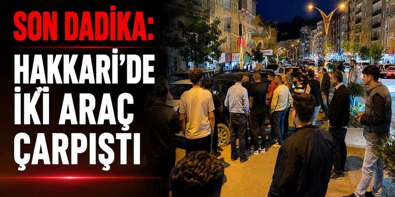 Hakkari'de iki araç çarpıştı: Maddi hasar oluştu