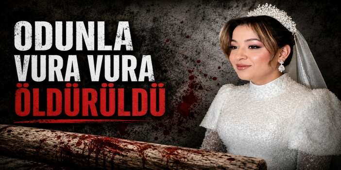 Odunla vura vura öldürüldü, katil koca her yerde aranıyor
