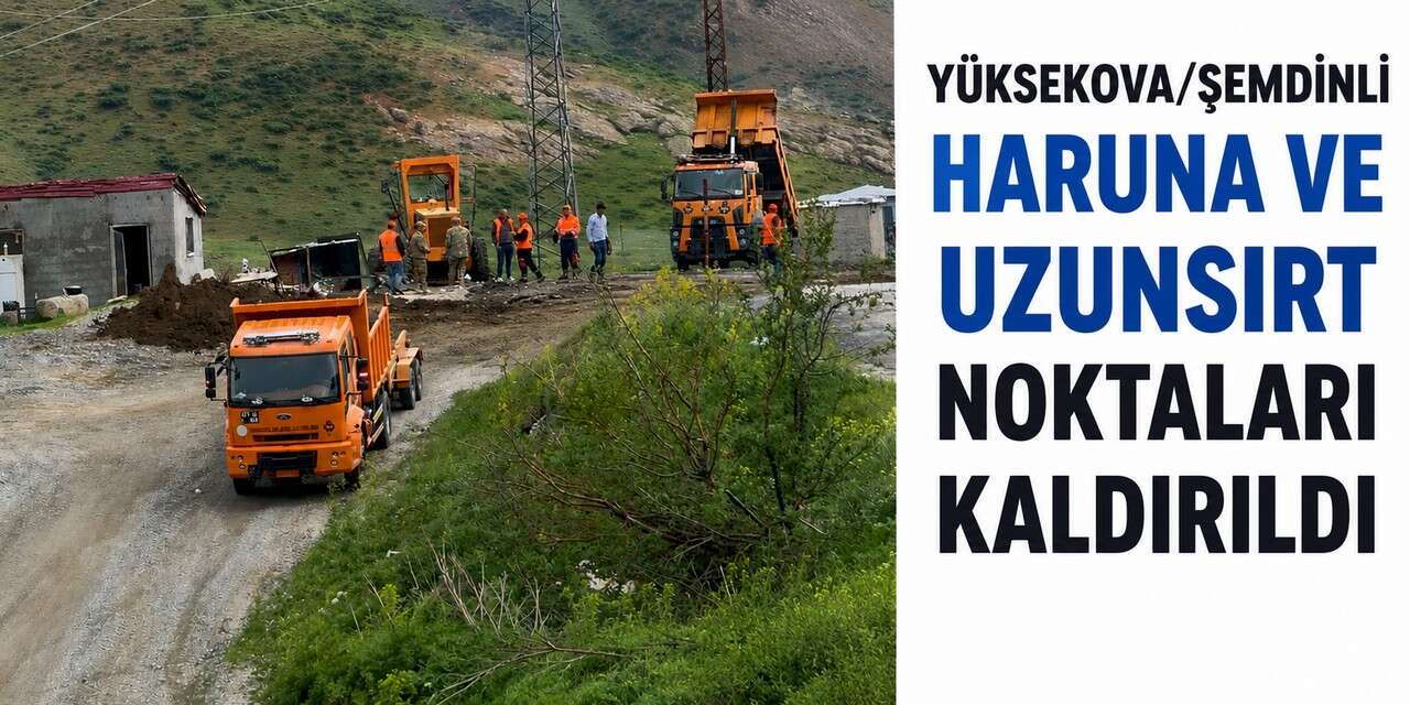 Şemdinli–Yüksekova yolunda kontrol noktaları kaldırıldı