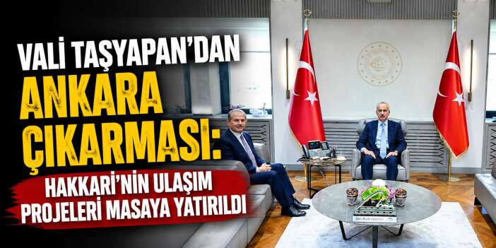 Van-Hakkari Yolu İçin Dikkat Çeken Görüşme