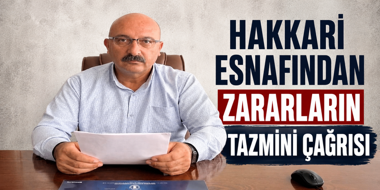Hakkari esnafından zararların tazmini çağrısı