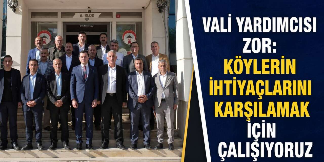 Vali Yardımcısı Cüneyt Zor muhtarlarla bir araya geldi