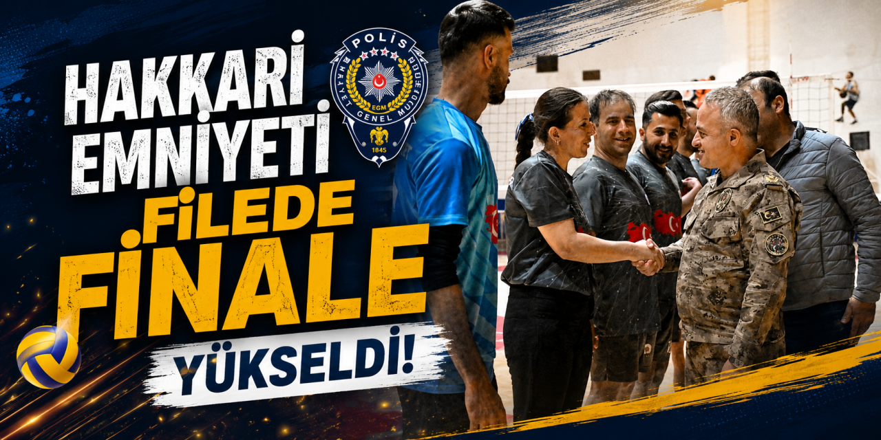 Hakkari Emniyeti filede finale yükseldi