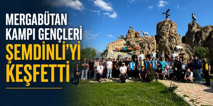 Şemdinli’nin tarihi ve kültürel mirası gençlere tanıtıldı