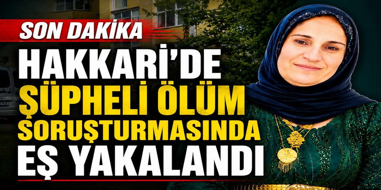 Hakkari'de Hamide Çiftçi'nin ölümüyle ilgili aranan eşi yakalandı
