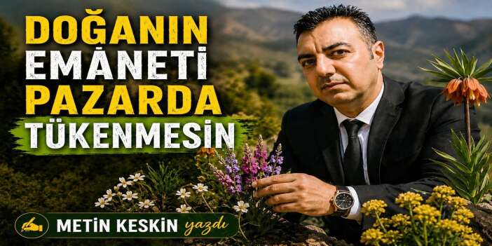 Doğanın Emaneti Pazarda Tükenmesin