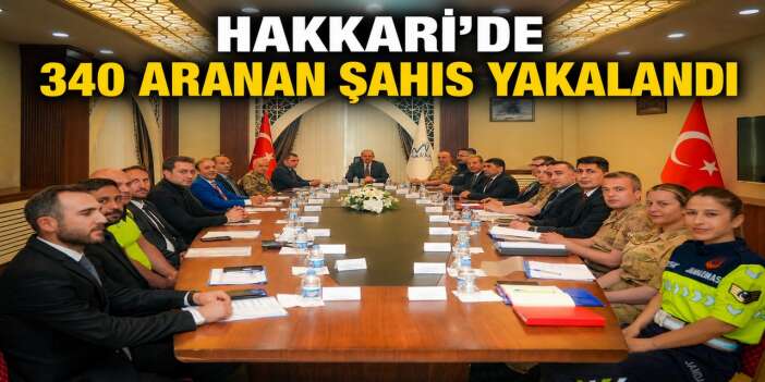Hakkari'de 340 aranan şahıs yakalandı