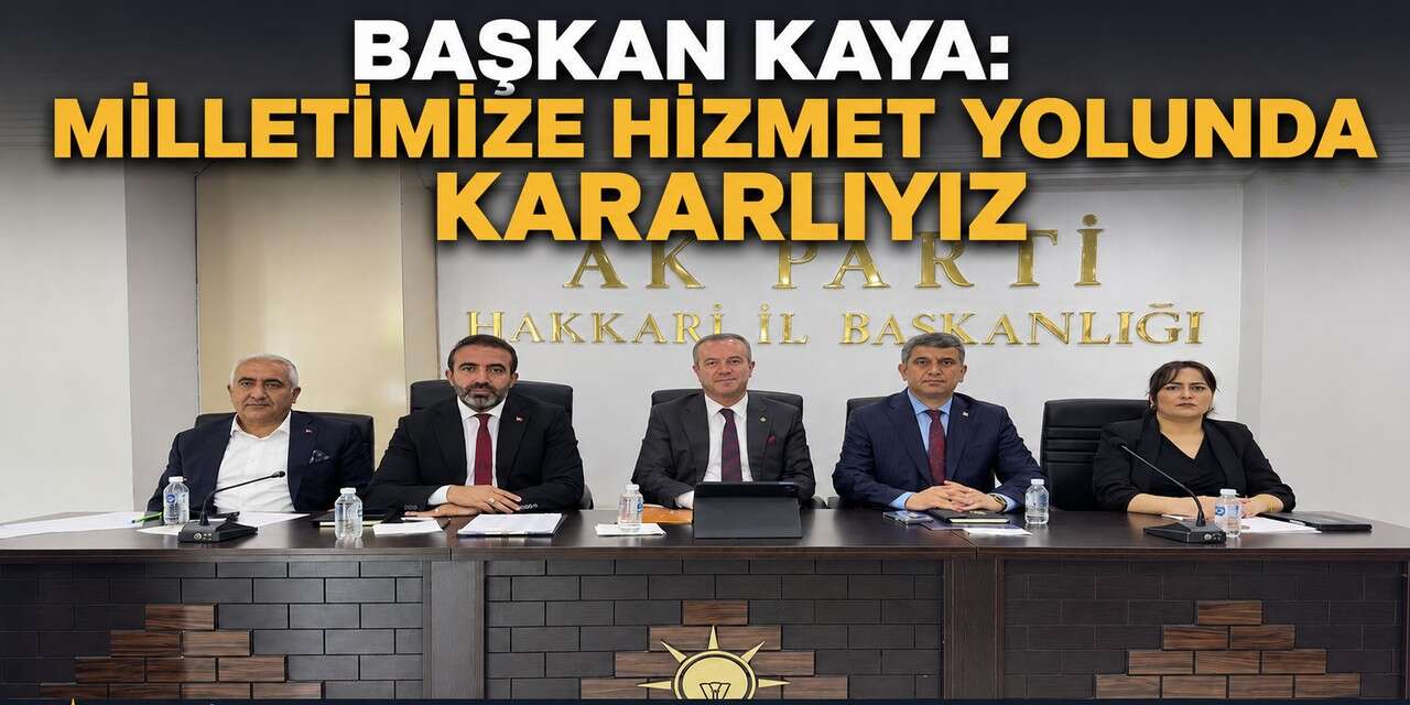 Başkan Kaya: Milletimize Hizmet Yolunda Kararlıyız