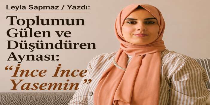 ​Toplumun Gülen ve Düşündüren Aynası: "İnce İnce Y