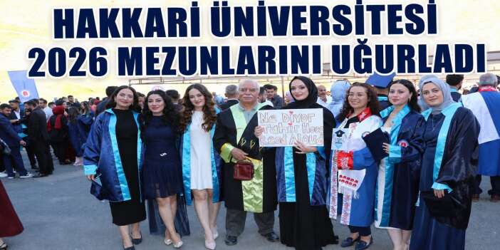 Hakkari Üniversitesi 2026 mezunlarını uğurladı
